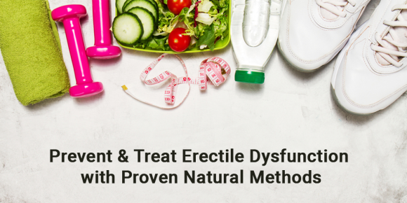 Prevent & Treat Erectile Dysfunction with Proven Natural Methods